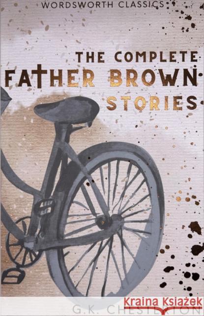 The Complete Father Brown Stories Chesterton G. K. 9781853260032 Wordsworth Editions Ltd - książka