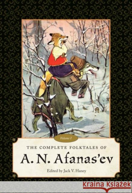 The Complete Folktales of A. N. Afanas'ev: Volume I Haney, Jack V. 9781628460933 University Press of Mississippi - książka