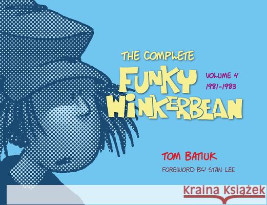 The Complete Funky Winkerbean, Volume 4, 1981-1983 Tom Batiuk 9781606352298 Kent State University Press - książka