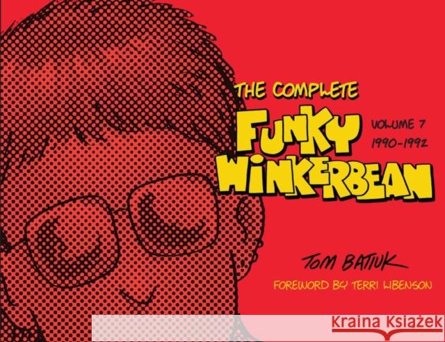 The Complete Funky Winkerbean, Volume 7, 1990-1992 Tom Batiuk 9781606353370 Not Avail - książka