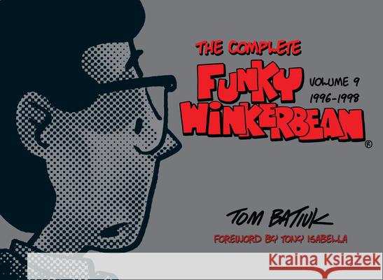 The Complete Funky Winkerbean, Volume 9, 1996-1998 Tom Batiuk Tony Isabella 9781606353929 Kent State University Press/Black Squirrel Bo - książka