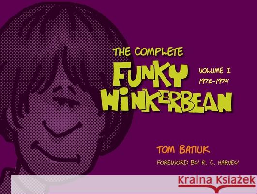 The Complete Funky Winkerbean, Volume I: 1972-1974 Tom Batiuk 9781606351123 Black Squirrel Books - książka