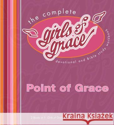 The Complete Girls of Grace: Devotional and Bible Study Workbook Point Of Grace 9781439110058 Howard Books - książka