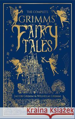 The Complete Grimms' Fairy Tales Jacob Grimm 9789390093021 Fingerprint! Publishing - książka