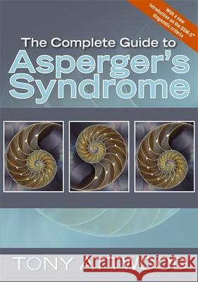 The Complete Guide to Asperger's Syndrome Tony Attwood 9781843106692 Jessica Kingsley Publishers - książka