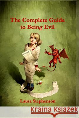 The Complete Guide to Being Evil Laura Stephenson Coraline Denhart Jake Probelski 9781494308353 Createspace - książka