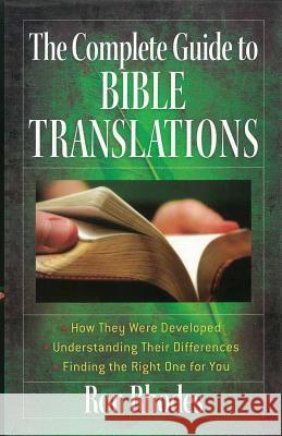 The Complete Guide to Bible Translations: *How They Were Developed *Understanding Their Differences *Finding the Right One for You Ron Rhodes 9780736925464 Harvest House Publishers,U.S. - książka