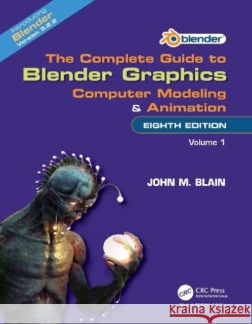 The Complete Guide to Blender Graphics John M. (Toormina, New South Wales, Australia) Blain 9781032510606 Taylor & Francis Ltd - książka