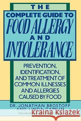 The Complete Guide to Food Allergy and Intolerance: Prevention, Identification, and Treatment of Common Illnesses and Allergies Jonathan Brostoff Linda Gamlin 9780517577561 Crown Publishing Group (NY) - książka