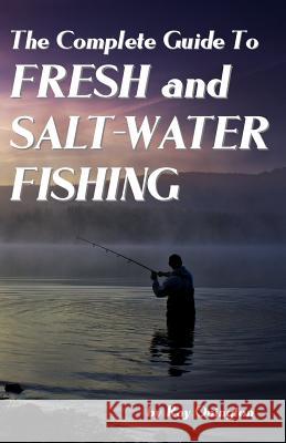 The Complete Guide To Fresh And Salt-Water Fishing Ovington, Ray 9781438268675 Createspace - książka