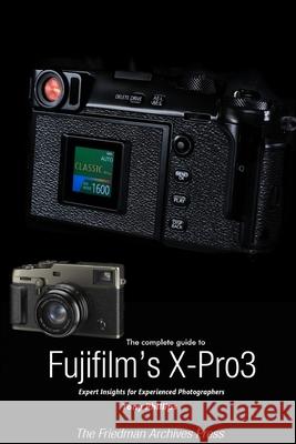 The Complete Guide to Fujiflm's X-Pro3 (B&W Edition) Tony Phillips 9781678176976 Lulu.com - książka