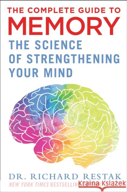 The Complete Guide to Memory: The Science of Strengthening Your Mind Richard Restak 9781510770270 Skyhorse Publishing - książka