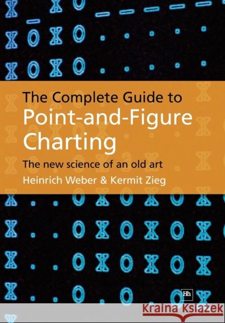 The Complete Guide to Point-And-Figure Charting: The New Science of an Old Art Heinrich Weber Kermit Zieg 9781897597286 Harriman House - książka