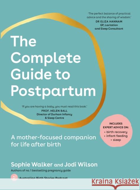 The Complete Guide to Postpartum: A mother-focused companion for life after birth Jodi Wilson 9781761500060 Murdoch Books - książka