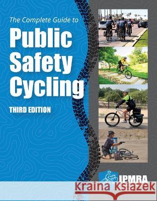 The Complete Guide to Public Safety Cycling International Police Mountain Bike Assoc 9781284256130 Jones & Bartlett Publishers - książka