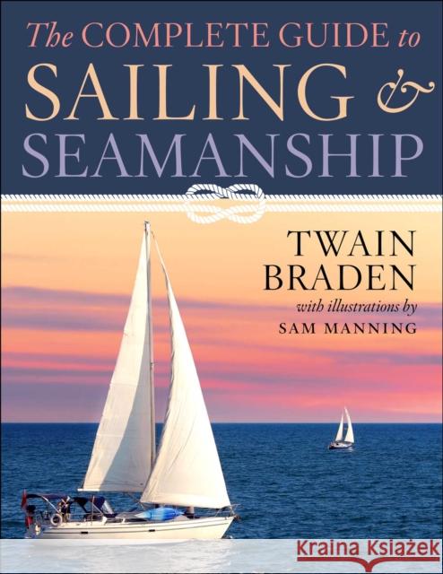 The Complete Guide to Sailing & Seamanship Twain Braden Sam Manning 9781510767829 Skyhorse Publishing - książka