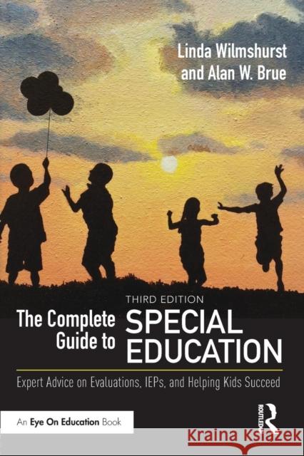 The Complete Guide to Special Education: Expert Advice on Evaluations, IEPs, and Helping Kids Succeed Wilmshurst, Linda 9781138085053 Routledge - książka