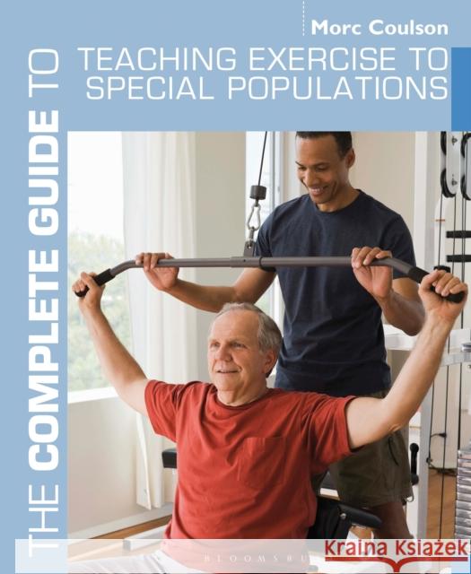 The Complete Guide to Teaching Exercise to Special Populations Morc Coulson 9781408133187  - książka