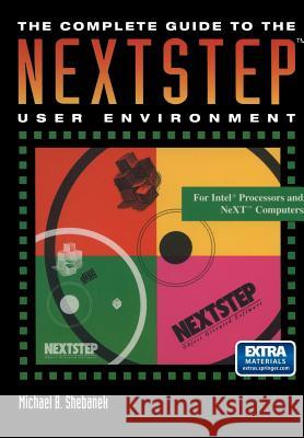 The Complete Guide to the NEXTSTEP (TM) User Environment Michael B. Shebanek 9780387979564 Springer - książka
