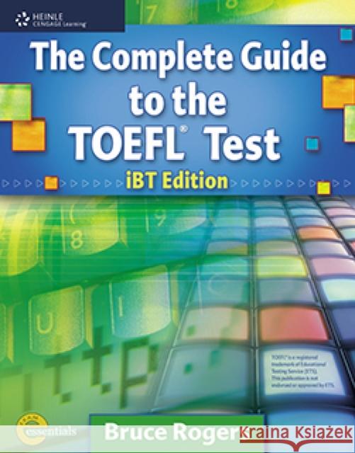 The Complete Guide to the TOEFL Test: IBT Edition Bruce Rogers Laura Needham Sherrise Roehr 9781413023022 Heinle & Heinle Publishers - książka