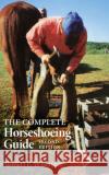 The Complete Horseshoeing Guide Robert F. Wiseman 9780806127194 University of Oklahoma Press