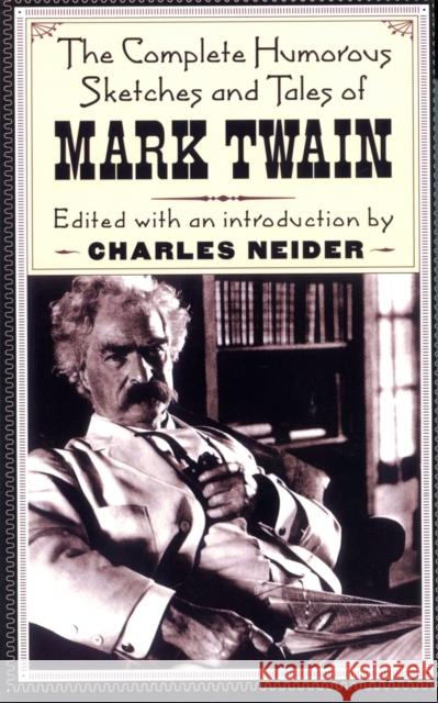 The Complete Humorous Sketches and Tales of Mark Twain Twain, Mark 9780306807022 Da Capo Press - książka
