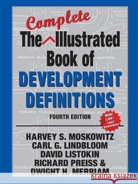 The Complete Illustrated Book of Development Definitions Harvey S. Moskowitz Carl G. Lindbloom David Listokin 9781138515598 Routledge - książka