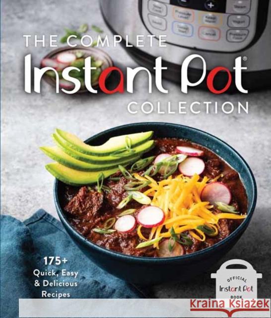 The Complete Instant Pot Collection: 250+ Quick & Easy Instant Pot Favorites Weldon Owen 9781681888040 Weldon Owen - książka