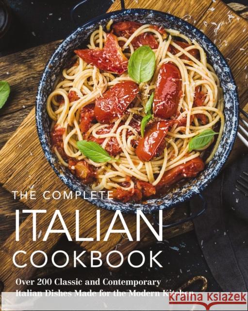 The Complete Italian Cookbook: 200 Classic and Contemporary Italian Dishes Made for the Modern Kitchen The Coastal Kitchen 9781646431687 Cider Mill Press - książka