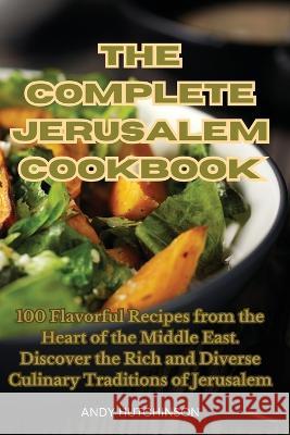 The Complete Jerusalem Cookbook Andy Hutchinson   9781835006467 Aurosory ltd - książka