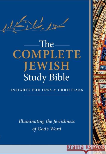 The Complete Jewish Study Bible (Hardcover): Illuminating the Jewishness of God's Word Rubin, Rabbi Barry 9781619708679 Hendrickson Publishers - książka