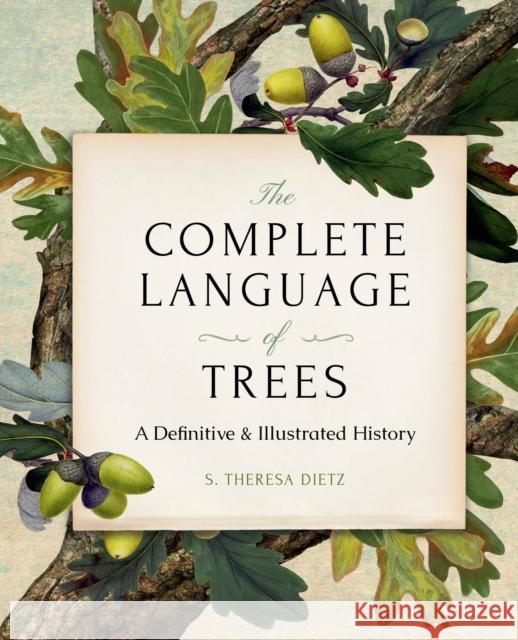 The Complete Language of Trees - Pocket Edition: A Definitive and Illustrated History S. Theresa Dietz 9781577154761 Wellfleet Press - książka