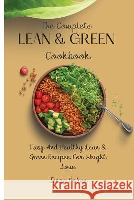 The Complete Lean & Green Cookbook: Easy And Healthy Lean & Green Recipes For Weight Loss Jesse Cohen 9781803178974 Jesse Cohen - książka
