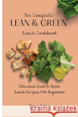 The Complete Lean & Green Lunch Cookbook: Delicious Lean & Green Lunch Recipes For Beginners Jesse Cohen 9781803179056 Jesse Cohen - książka