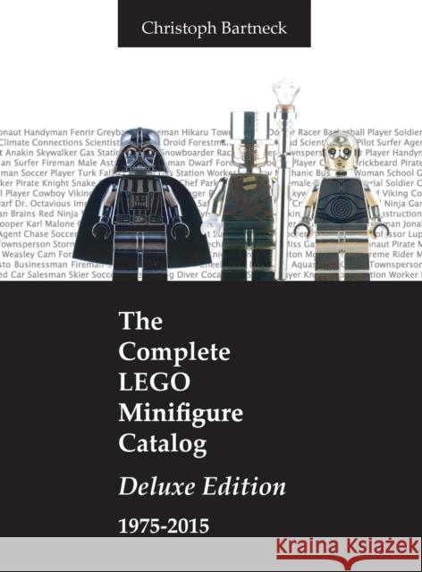 The Complete LEGO Minifigure Catalog 1975-2015: Deluxe Edition Christoph Bartneck 9780473373269 Minifigure.Org - książka