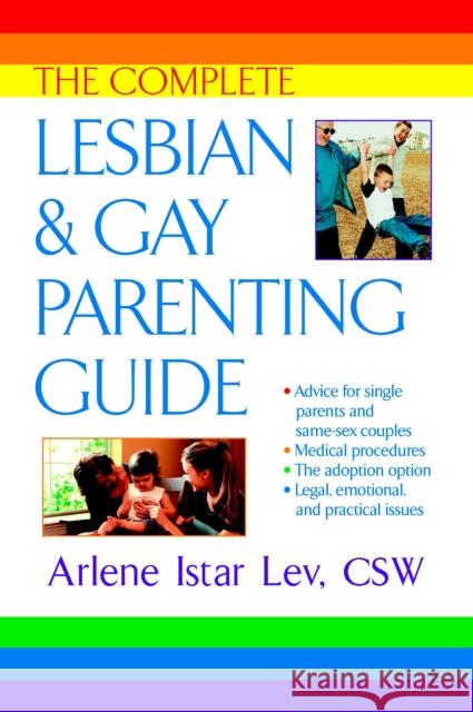 The Complete Lesbian and Gay Parenting Guide Arlene Istar Lev 9780425191972 Berkley Publishing Group - książka