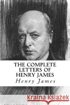 The Complete Letters of Henry James Henry James Taylor Anderson 9781981700745 Createspace Independent Publishing Platform - książka