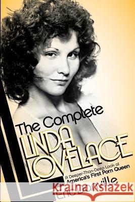 The Complete Linda Lovelace Eric Danville 9780985973308 Power Process Publishing LLC - książka