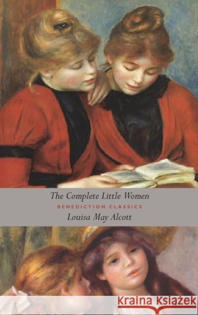 The Complete Little Women: Little Women, Good Wives, Little Men, Jo's Boys (Unabridged) Louisa May Alcott 9781781398029 Benediction Classics - książka