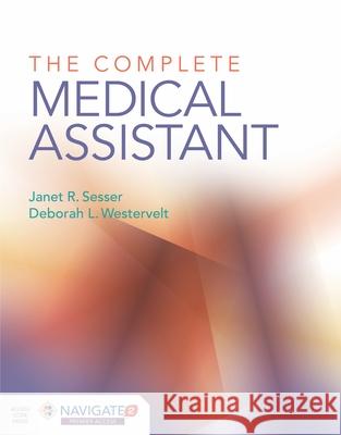 The Complete Medical Assistant Janet Sesser Deborah L. Westervelt 9781284219890 Jones & Bartlett Publishers - książka