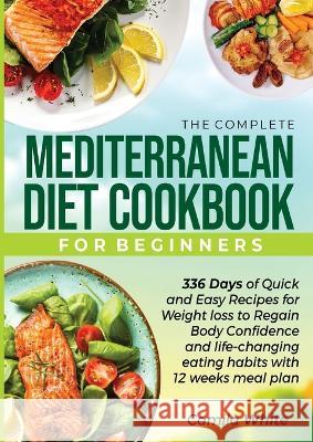 The Complete Mediterranean Diet Cookbook for Beginners Camila White 9781955122245 Davidson Publishing - książka