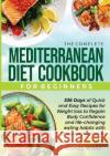 The Complete Mediterranean Diet Cookbook for Beginners Camila White 9781955122245 Davidson Publishing
