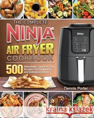 The Complete Ninja Air Fryer Cookbook Dennis Porter   9781922547569 Dennis Porter - książka