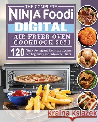 The Complete Ninja Foodi Digital Air Fry Oven Cookbook 2021 Charles Brewster   9781922547941 Charles Brewster - książka