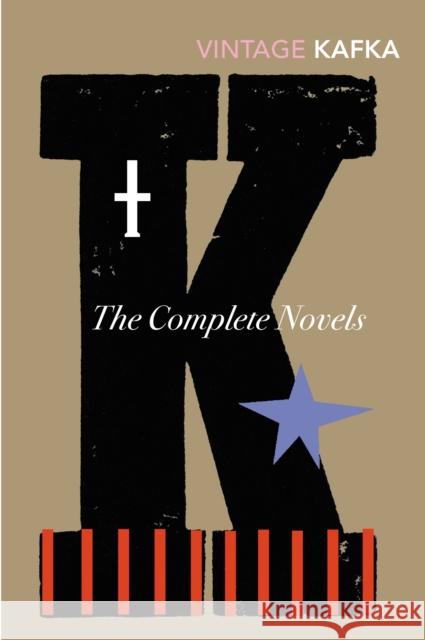 The Complete Novels: Includes The Trial, Amerika and The Castle Franz Kafka 9780099518440 Vintage Publishing - książka