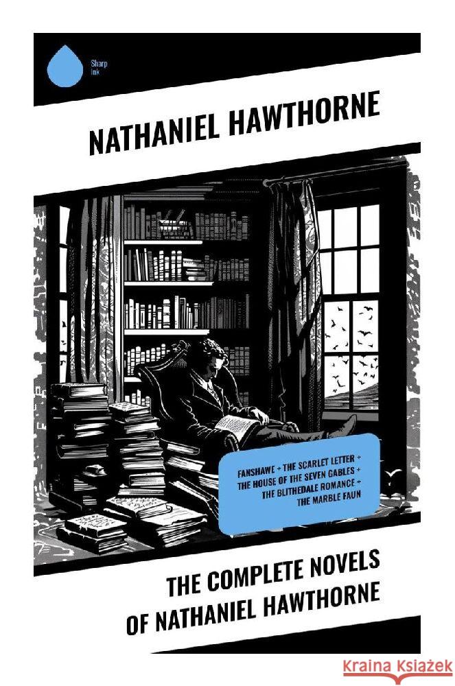 The Complete Novels of Nathaniel Hawthorne Hawthorne, Nathaniel 9788028371791 Sharp Ink - książka