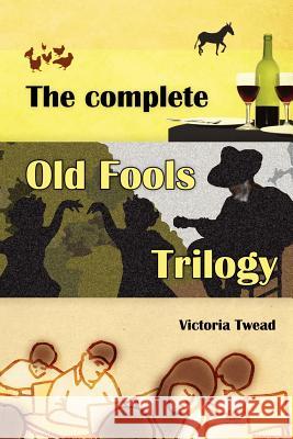 The Complete Old Fools Trilogy Victoria Twead 9781481186360 Createspace - książka