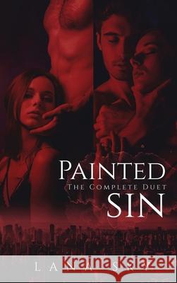 The Complete Painted Sin Duet: An Enemies to Lovers Billionaire Romance Lana Sky 9781956608625 Lana Sky - książka