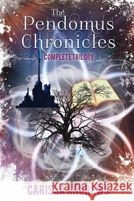 The Complete Pendomus Chronicles Trilogy: Books 1-3 of the Pendomus Chronicles Dystopian Series Carissa Andrews 9780991055869 Carissa Andrews - książka