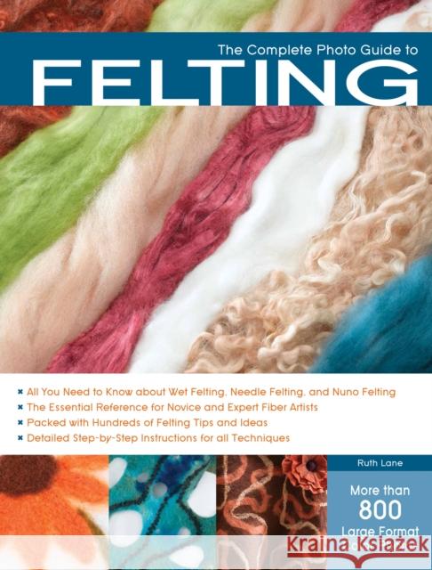 The Complete Photo Guide to Felting Ruth Lane 9781589236981 Rockport Publishers Inc. - książka